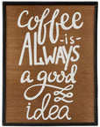 Coffee Is Always A Good Idea Wood Wall Decor