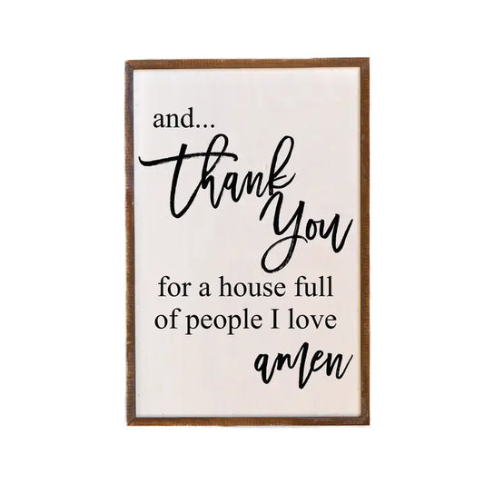 “Thank You for a House Full of People I Love” Wood Framed Sign