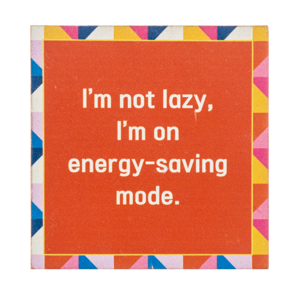 Block Talk- I'm Not Lazy, I'm On Energy Saving Mode