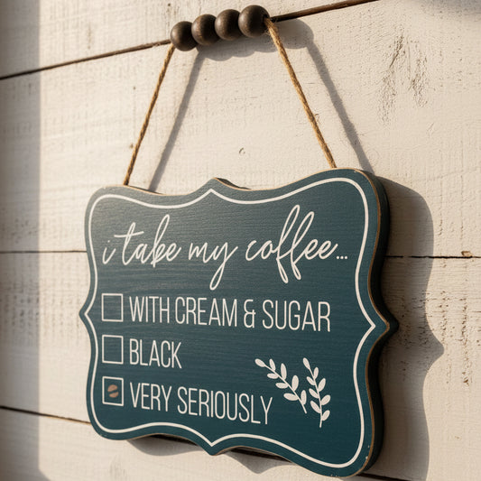 I Take My Coffee Hanging Sign
