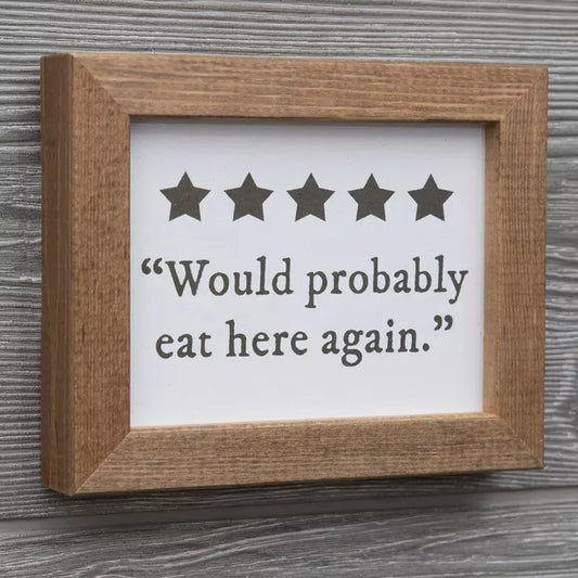 Would Probably Eat Here Again Wood Decor