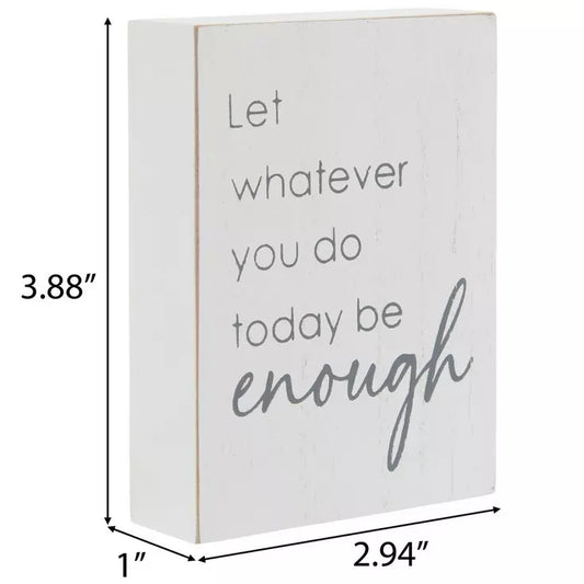 “Let Whatever You Do Today Be Enough” Mini Wooden Block Sign