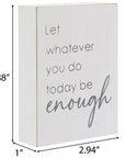“Let Whatever You Do Today Be Enough” Mini Wooden Block Sign