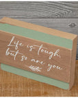 Life Is Tough Wood Decor