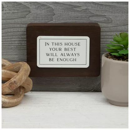 “In This House Your Best Will Always Be Enough” Wood Block Sign