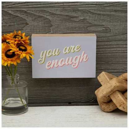 "You Are Enough” Wooden Block Sign