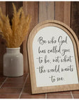 Be Who God Has Called You To Be Wood Decor