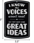 I Know The Voices Aren't Real Metal Sign