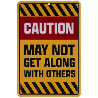May Not Get Along With Others Metal Sign