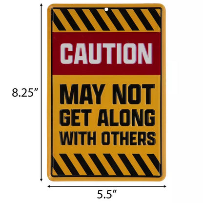May Not Get Along With Others Metal Sign