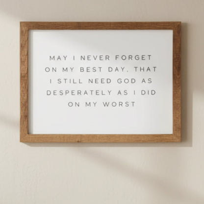 May I Never Forget Wood Framed Sign