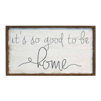 It's So Good To Be Home Wood Framed Sign