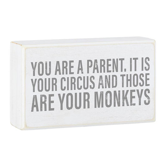 "Your Circus, Your Monkeys" Wood Block Sign