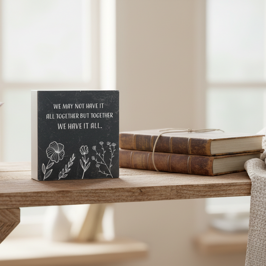 Block Talk- We May Not Have It All Together But Together We Have It All