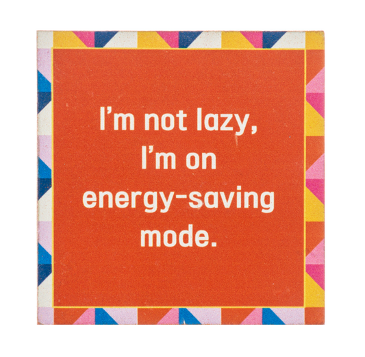 Block Talk- I'm Not Lazy, I'm On Energy Saving Mode