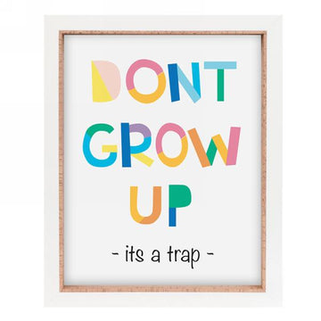 Don't Grow Up - Its A Trap Sign
