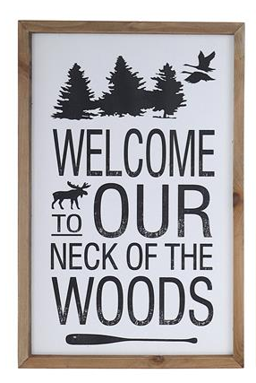 "Welcome To Our Neck Of the Woods" Wooden Sign